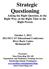 Strategic Questioning Asking the Right Question, in the Right Way, at the Right Time to the Right Person