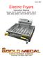 Electric Fryers Instruction Manual Models: 8047D, 8048D, 8049D, 8050D, 8051D 8066, 8068, 8068FL, 8073, 8073BF and 8075