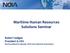 Maritime Human Resources Solutions Seminar. Robert Cadigan President & CEO Newfoundland & Labrador Oil & Gas Industries Association