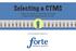 Selecting a CTMS. A How-To Guide to Selecting the Right Clinical Trial Management System. By Forte Research Systems, Inc.