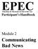 EPEC. Communicating Bad News. Module 2. Participant s Handbook. Education for Physicians on End-of-life Care