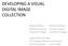 DEVELOPING A VISUAL DIGITAL IMAGE COLLECTION. Calgary Collections 2005: The Changing Collections Environment CLA Pre-Conference June 15, 2005