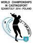 WORLD CHAMPIONSHIPS IN CASTINGSPORT SZAMOTUŁY 2014 - POLAND