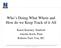 Who s Doing What Where and How do we Keep Track of it All. Karen Kearney, Stanford Artemis Koch, Penn Roberta Turri Vise, BU