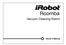 Roomba. Vacuum Cleaning Robot. Owner s Manual