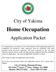 City of Yakima. Home Occupation. Application Packet