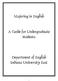 Majoring in English. A Guide for Undergraduate Students. Department of English Indiana University East