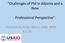 Challenges of PM in Albania and a New. Professional Perspec8ve. Prepared by: Dritan Mezini, MBA, MPM B.S. CS