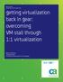we can Mason Bradbury WHITE PAPER Overcoming VM Stall August 2010 getting virtualization back in gear: overcoming VM stall through 1:1 virtualization