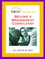FabJob. Become a Management Consultant GUIDE TO. by Jennie S. Bev
