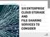 E-Guide SIX ENTERPRISE CLOUD STORAGE AND FILE-SHARING SERVICES TO CONSIDER