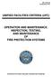 UNIFIED FACILITIES CRITERIA (UFC) OPERATION AND MAINTENANCE: INSPECTION, TESTING, AND MAINTENANCE OF FIRE PROTECTION SYSTEMS