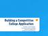 Building a Competitive College Application. Presenter: Karen Stabeno Department Chair, Counseling Beaverton High School Certified Educational Planner
