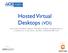 Hosted Virtual Desktops (VDI)