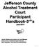 Jefferson County Alcohol Treatment Court Participant Handbook-3 rd s June 2014