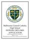 Melbourne Central Catholic High School HONORS DIPLOMA APPLICATION Completed application due to Guidance by: March 13, 2015 *This application includes