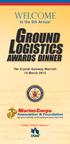 Welcome. to the 9th Annual GROUND LOGISTICS AWARDS DINNER. The Crystal Gateway Marriott 14 March 2013. Semper Fidelis Sponsor: