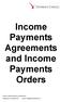 Income Payments Agreements and Income Payments Orders
