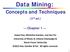Data Mining: Concepts and Techniques. (3 rd ed.) Chapter 1