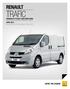 RENAULT TRAFIC VERSATILITY TO SUIT YOUR EVERY NEED APRIL 2014 MANUFACTURER S RECOMMENDED RETAIL PRICES DRIVE THE CHANGE