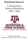 Nutritional Sciences. Undergraduate Student Handbook 2015-2016. TAMU 2253 126 Cater Mattil College Station, TX 77843 979-845-2142 http://nfs.tamu.