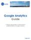 Google Analytics Guide. A step by step guide to a best practice implementation of Google Analytics