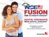 FUSION DENTAL INSURANCE WITH DENTAL REWARDS THE ULTIMATE CHOICE. We combined two benefits Dental and Vision into one plan for you and your family.