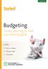 budgeting Budgeting Money planning to meet your financial goals Inside... What is a budget? Making a budget Getting help
