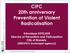 CIPC 20th anniversary Prevention of Violent. Radicalisation