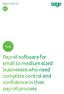 Sage 50 Payroll. New. Payroll software for small to medium sized businesses who need complete control and confidence in their payroll process.