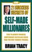 an excerpt from The 21 Success Secrets of Self-Made Millionaires by Brian Tracy Published by Berrett-Koehler Publishers