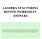 ALGEBRA 2 FACTORING REVIEW WORKSHEET ANSWERS
