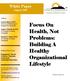 Focus On Health, Not Problems: Building A