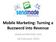 Mobile Marketing: Turning a Buzzword into Revenue. www.sendmode.com 18 February 2014