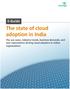 The state of cloud adoption in India The use cases, industry trends, business demands, and user expectations driving cloud adoption in Indian