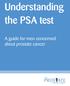 Understanding the PSA test. A guide for men concerned about prostate cancer