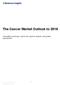 The Cancer Market Outlook to 2016. Competitive landscape, market size, pipeline analysis, and growth opportunities