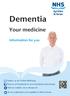 Dementia. Your medicine. Information for you. Follow us on Twitter @NHSaaa Find us on Facebook at www.facebook.com/nhsaaa