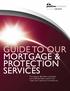 GUIDE TO OUR MORTGAGE & PROTECTION SERVICES Providing an affordable, sustainable and understandable solution that meets your needs and circumstances.