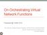 On Orchestrating Virtual Network Functions