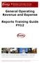 General Operating Revenue and Expense. Reports Training Guide FY12