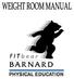 Weight Room Rules. 7. A towel is recommended for use in the Weight Room to use as a barrier when working on the benches and mats.