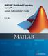 MATLAB Distributed Computing Server System Administrator s Guide. R2013b