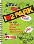 I 2 PARK. The Must- Read Manual for Teen Drivers. How to Park: Download this document free at parking.org/teenparking