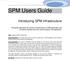 SPM Users Guide. This guide describes the common infrastructure of SPM application and introduces facilities that are used throughout the application.
