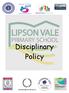 Lipson Vale Primary School Disciplinary Policy. June 2010 Styling revised in line with corporate guidelines