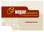 The Company. Nujay was established in 2001.