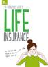 life INSURANcE The Boring Money guide to Yes. You over there trying to avoid the subject. Listen up!