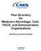 Plan Directory for Medicare Advantage, Cost, PACE, and Demonstration Organizations. Sorted by Contract Number