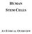HUMAN STEM CELLS AN ETHICAL OVERVIEW